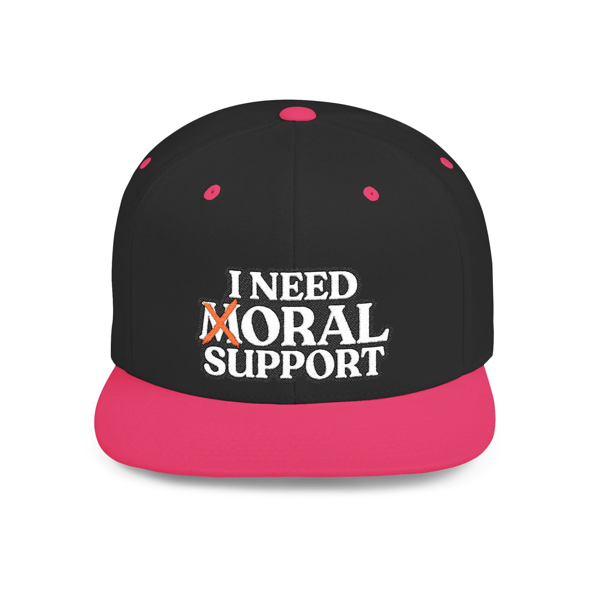 I Need Moral Support Flat Bill Snapback (Embroidery)