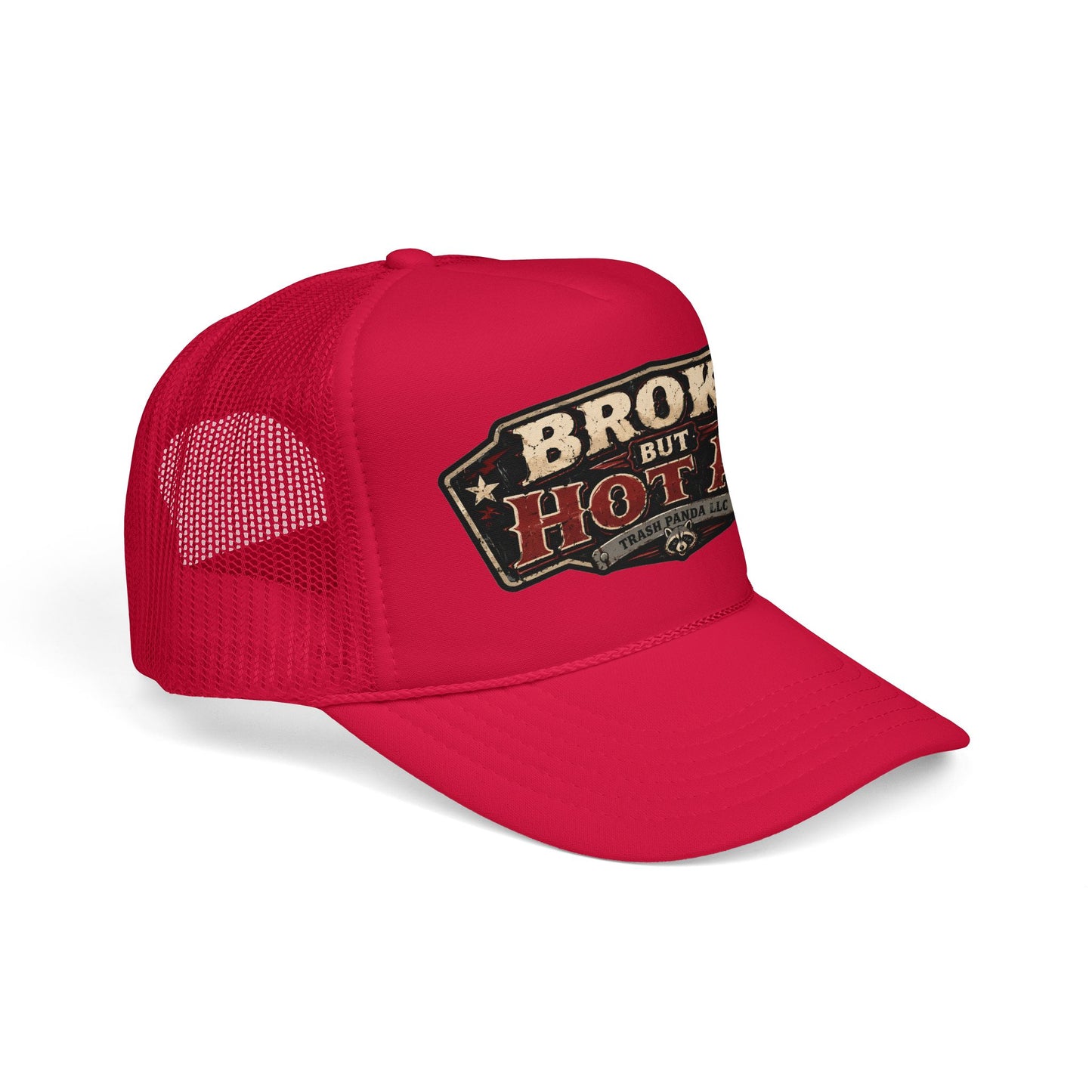Broke But Hot AF Foam Trucker Hat (Printed)