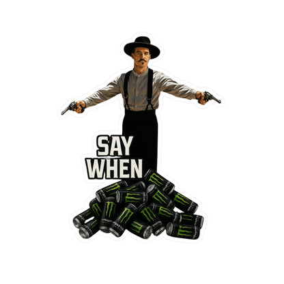 Say When Doc Holiday Monster Vinyl Decal