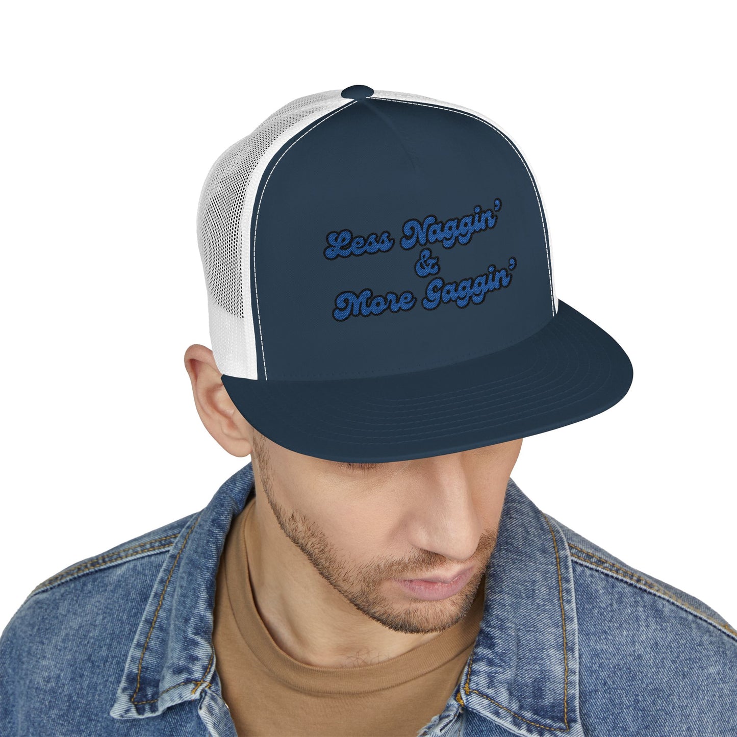 Less Naggin' & More Gaggin' Panel Trucker Cap (Embroidery)