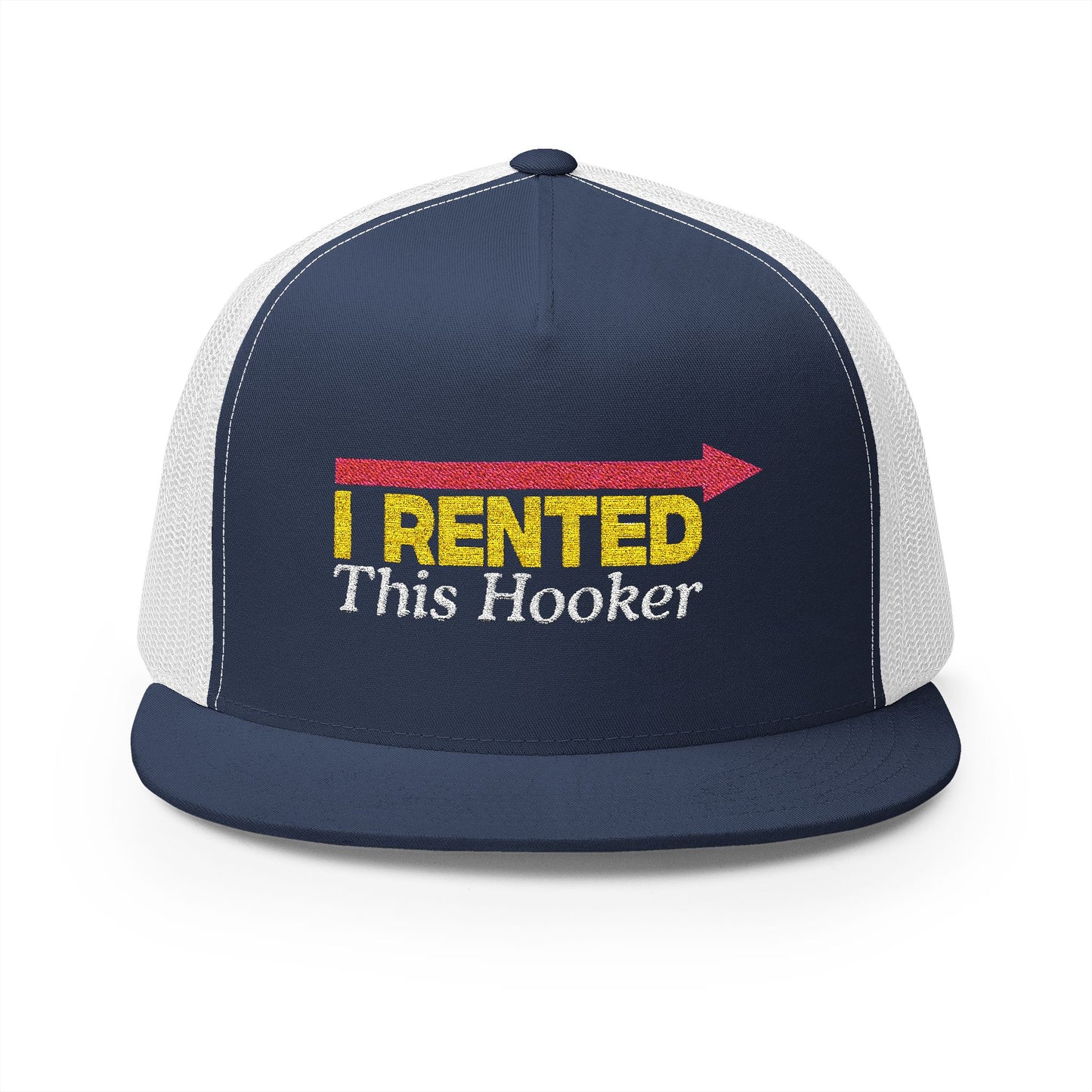 I Rented This Hooker 5 Panel Trucker Cap (Embroidery)