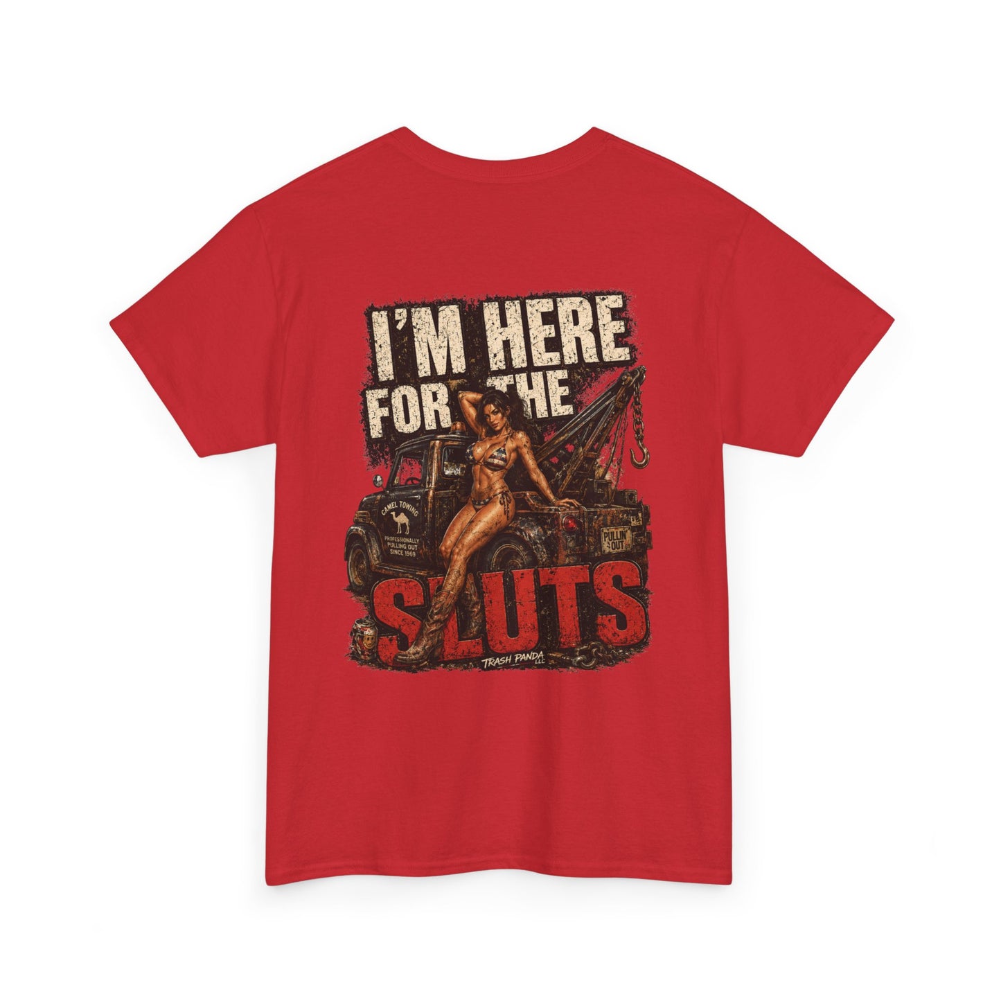 Im Here For The Sl*ts (Truck) Heavy Cotton Tee