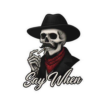Say When Doc Holiday Skeleton Skull Tombstone Quote Western Vinyl Decal