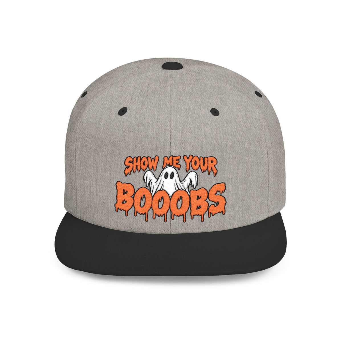 Show Me Your Booobs Flat Bill Snapback (Embroidery)