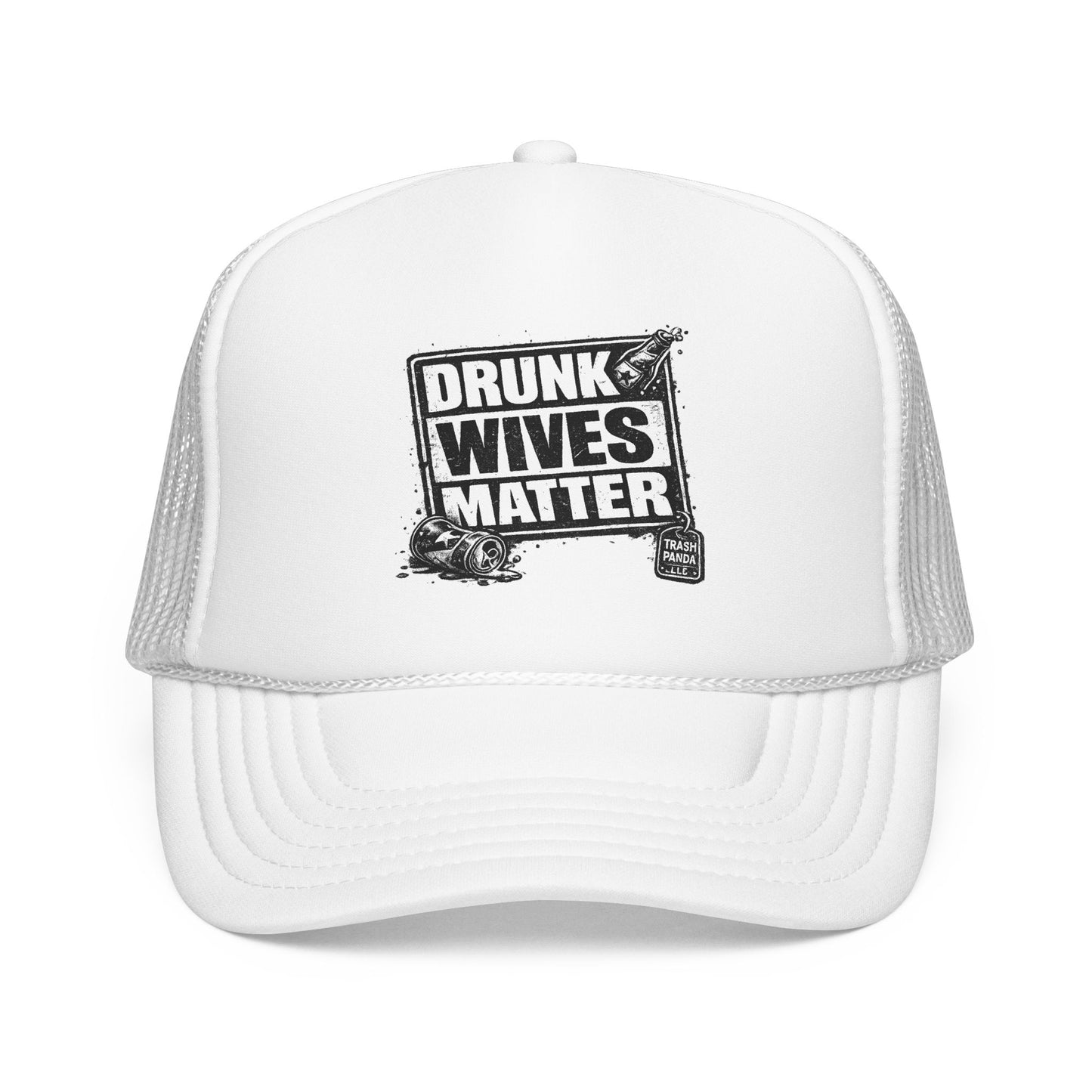 Drunk Wives Matter Foam Trucker Hat (Printed)