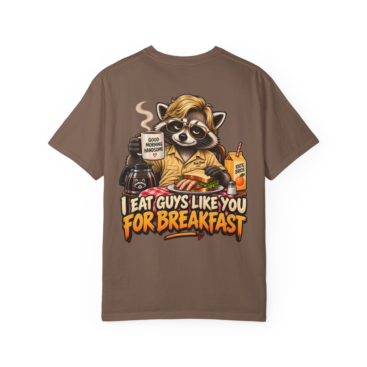 I Eat Guys Like You For Breakfast Comfort Colors T-shirt