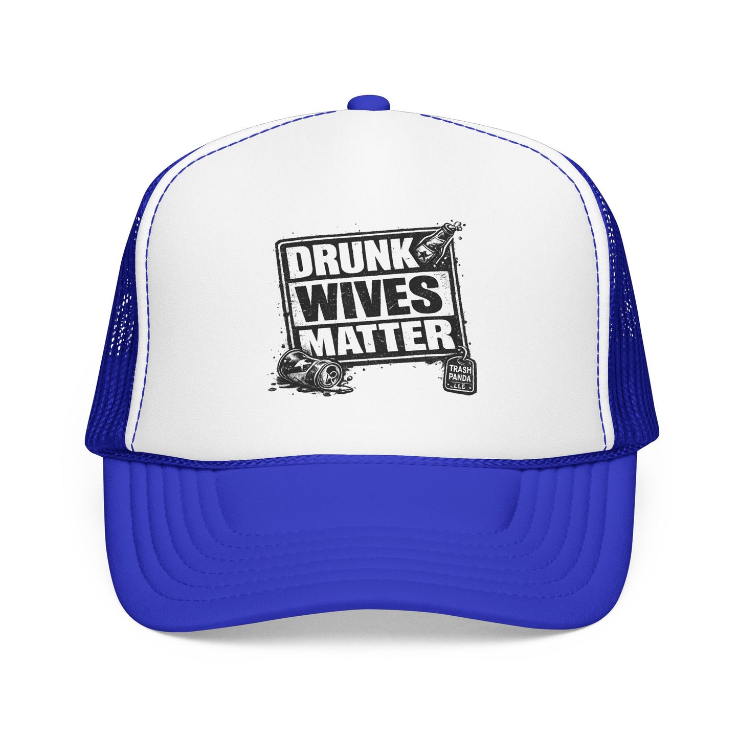 Drunk Wives Matter Foam Trucker Hat (Printed)