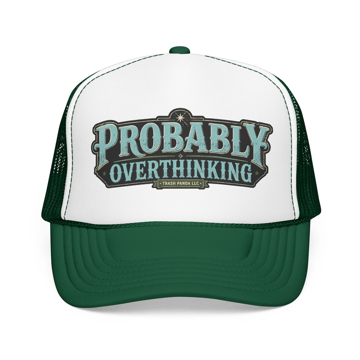 Probably Overthinking Foam Trucker Hat (Printed)