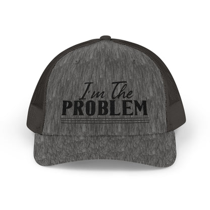 I'm The Problem Snapback Trucker Cap