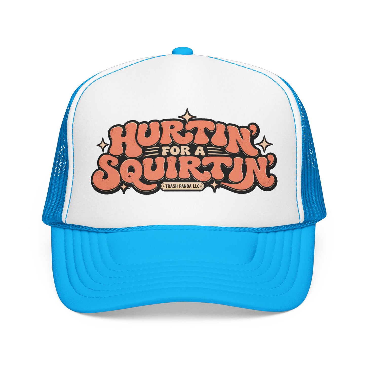 Hurtin' For A Squirtin' Foam Trucker Hat (Printed)