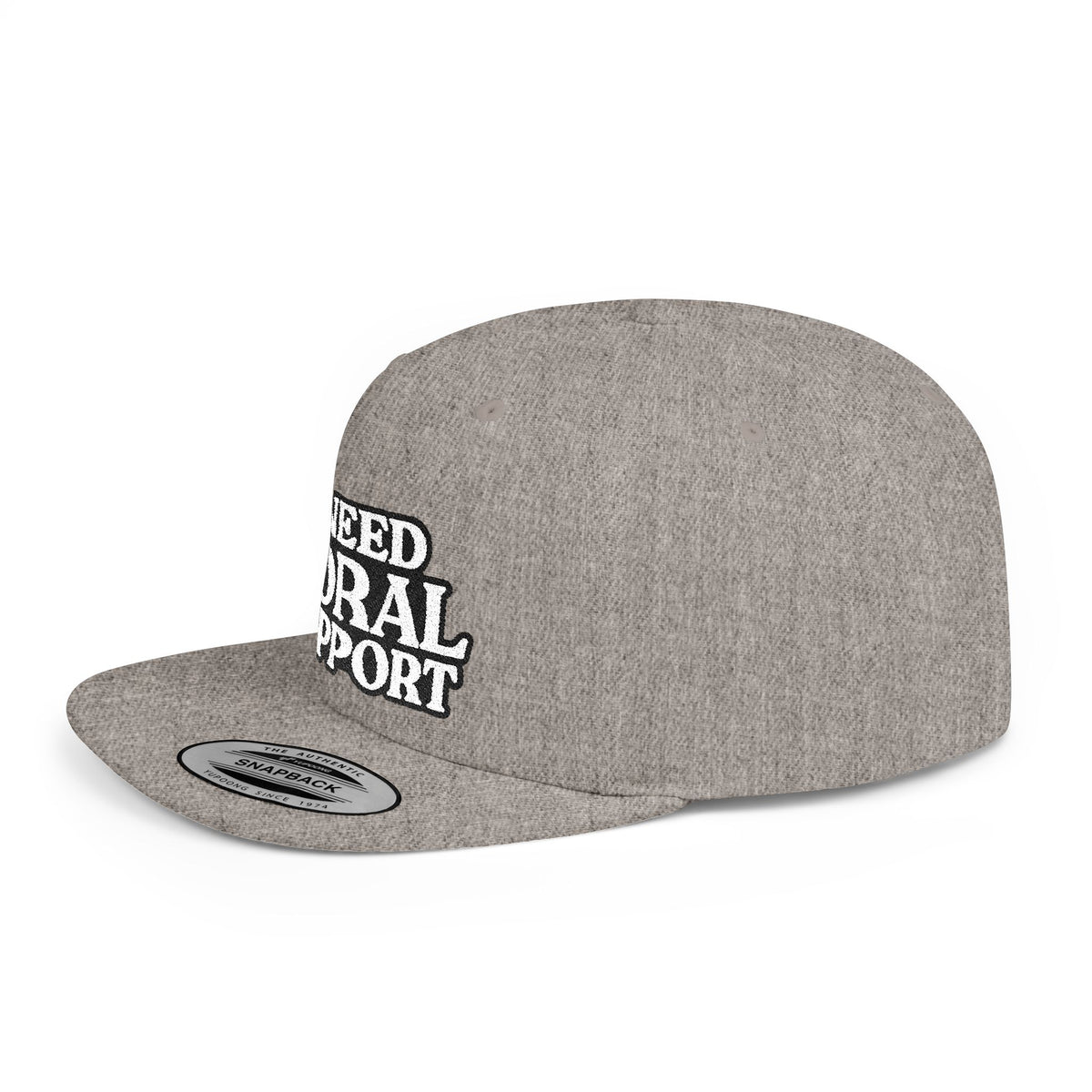 I Need Moral Support Flat Bill Snapback (Embroidery)
