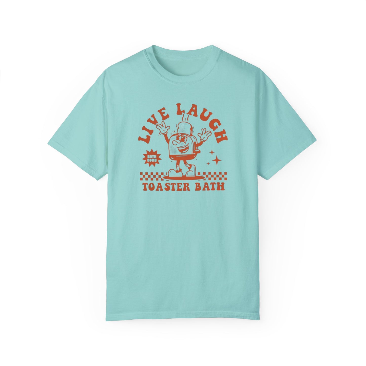 Live Laugh Toaster Bath Comfort Colors Unisex T-shirt