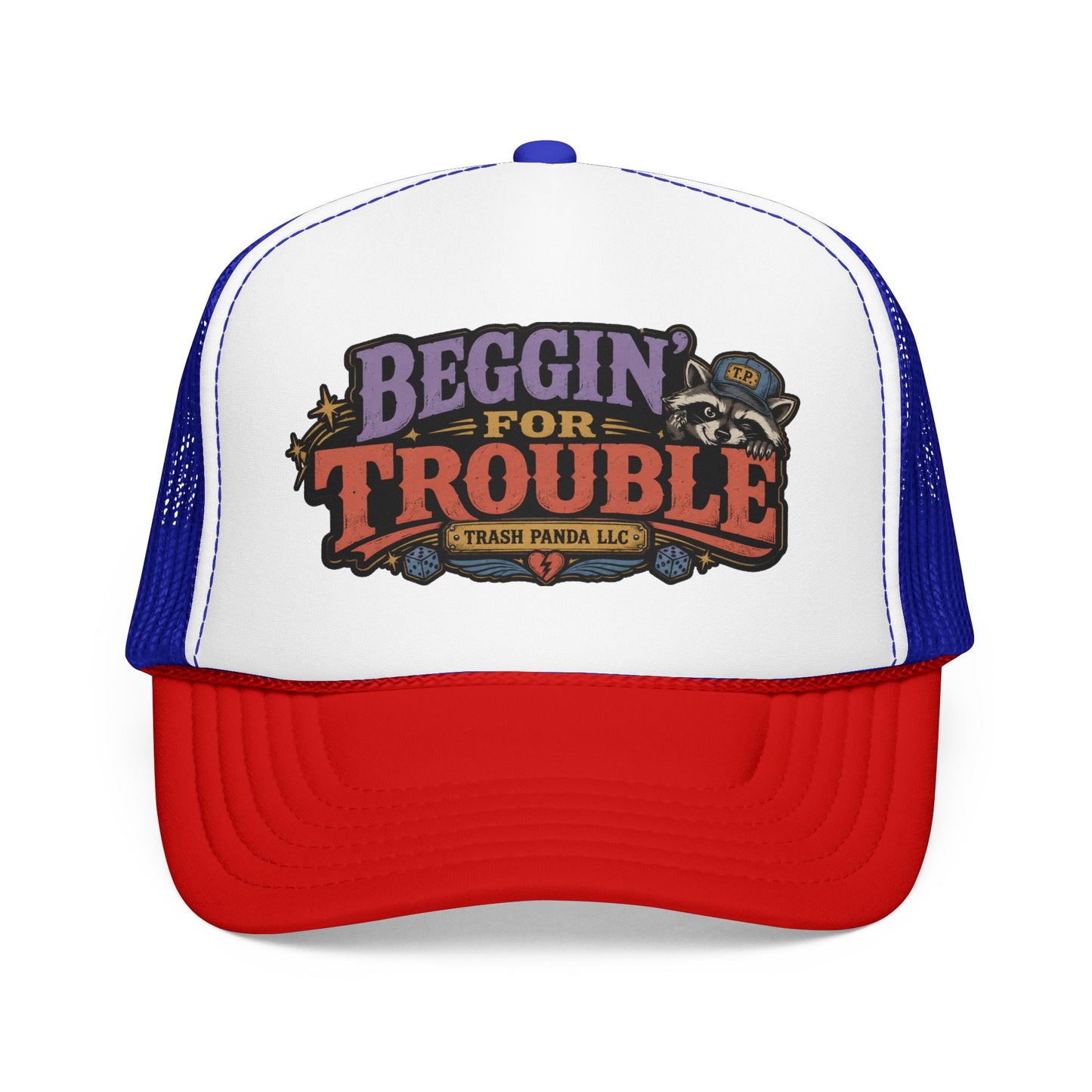 Beggin' For Trouble Foam Trucker Hat (Printed)