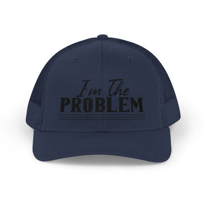 I'm The Problem Snapback Trucker Cap