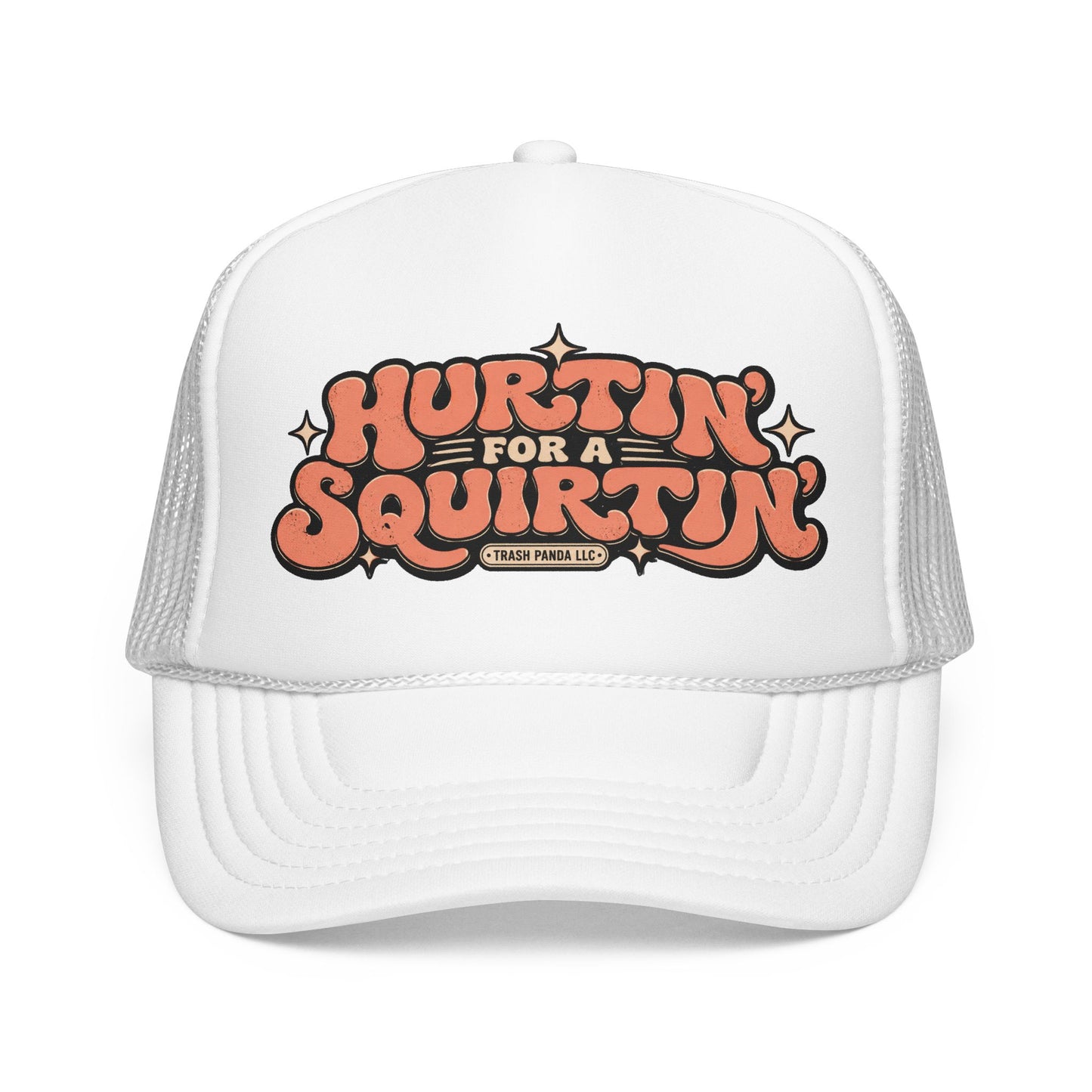 Hurtin' For A Squirtin' Foam Trucker Hat (Printed)