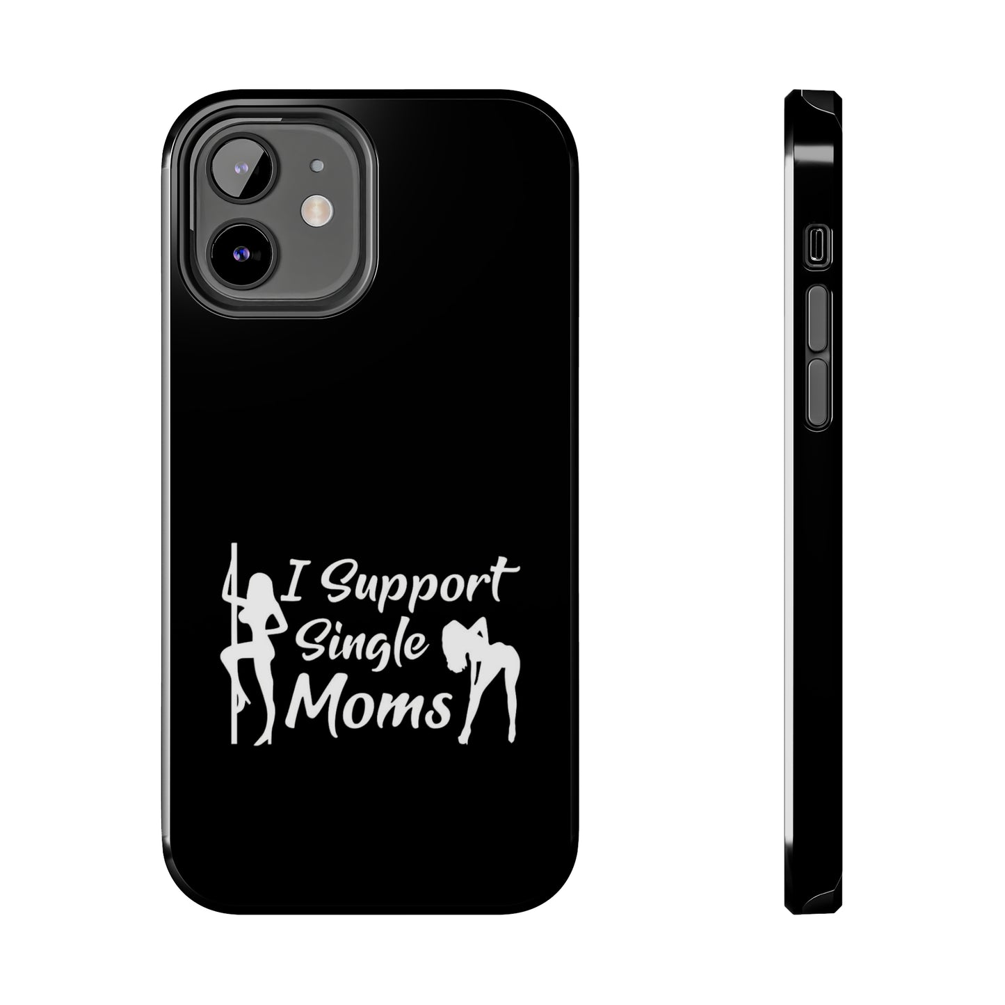 I Support Single Moms Tough iPhone Cases