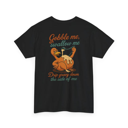 Gobble Me Unisex Shirt