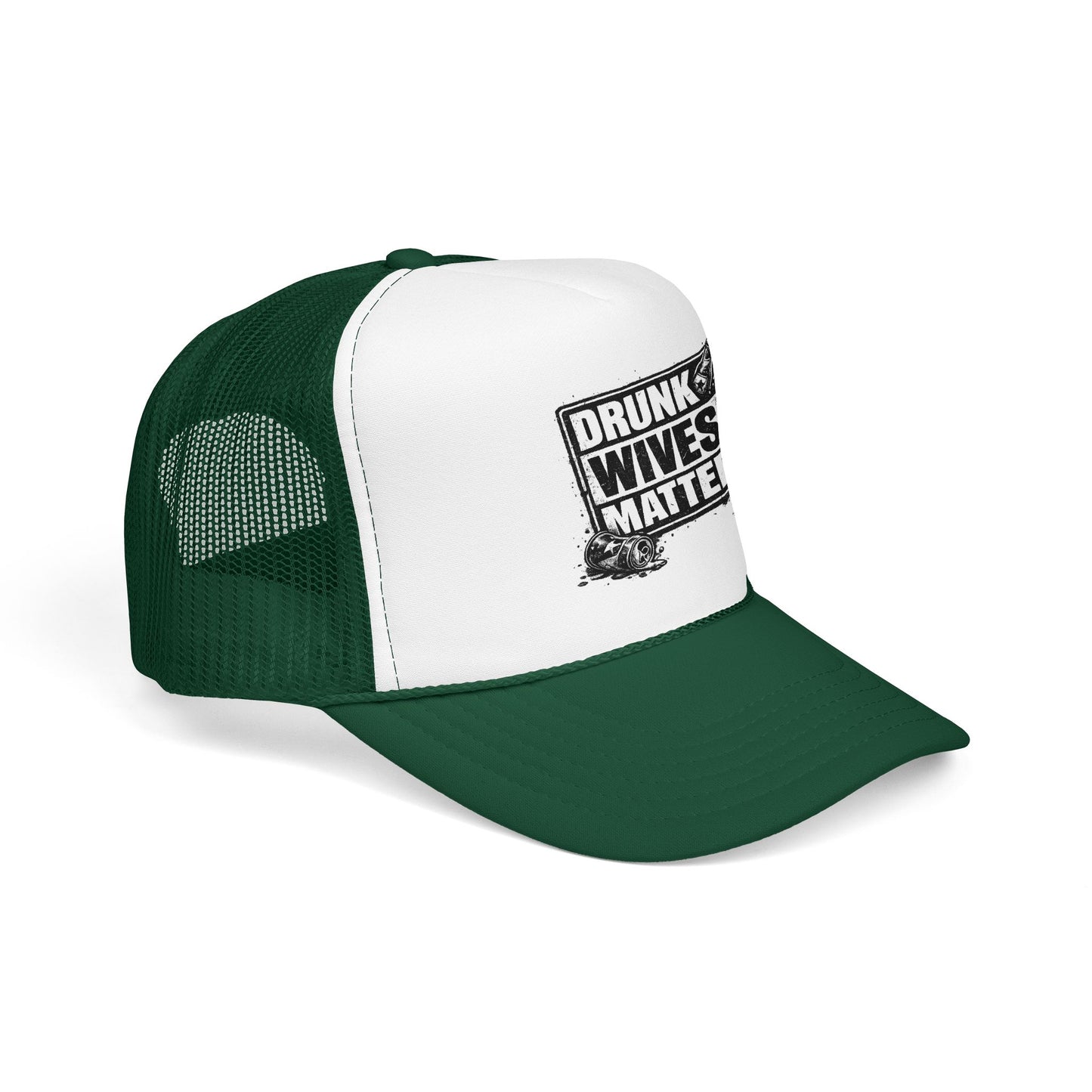 Drunk Wives Matter Foam Trucker Hat (Printed)