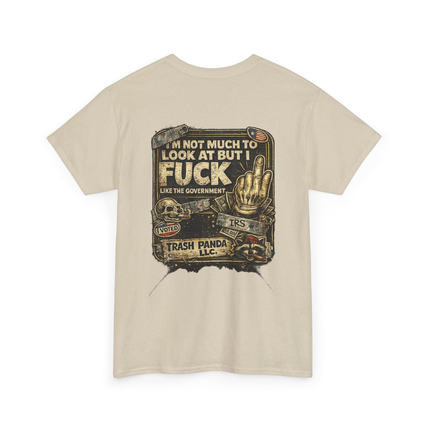 I'm Not Much To Look At But I F Like The Gov Unisex Heavy Cotton Tee