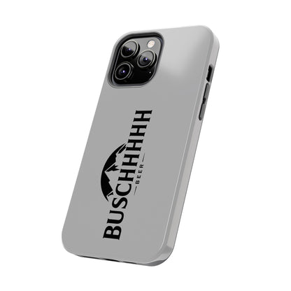 Buschhhhh Tough iPhone Cases