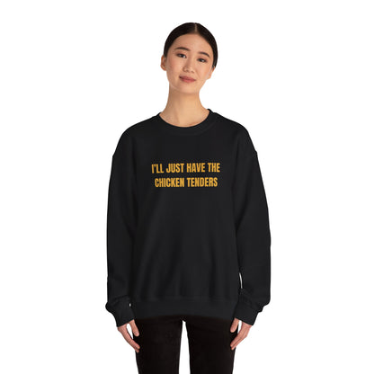 Ill Just Have The Chicken Tenders Sweatshirt Unisex Heavy Blend™ Crewneck Sweatshirt