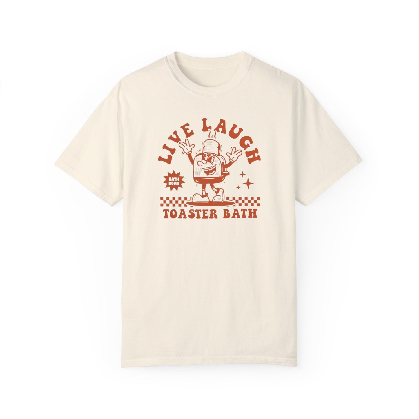 Live Laugh Toaster Bath Comfort Colors Unisex T-shirt