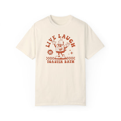Live Laugh Toaster Bath Comfort Colors Unisex T-shirt