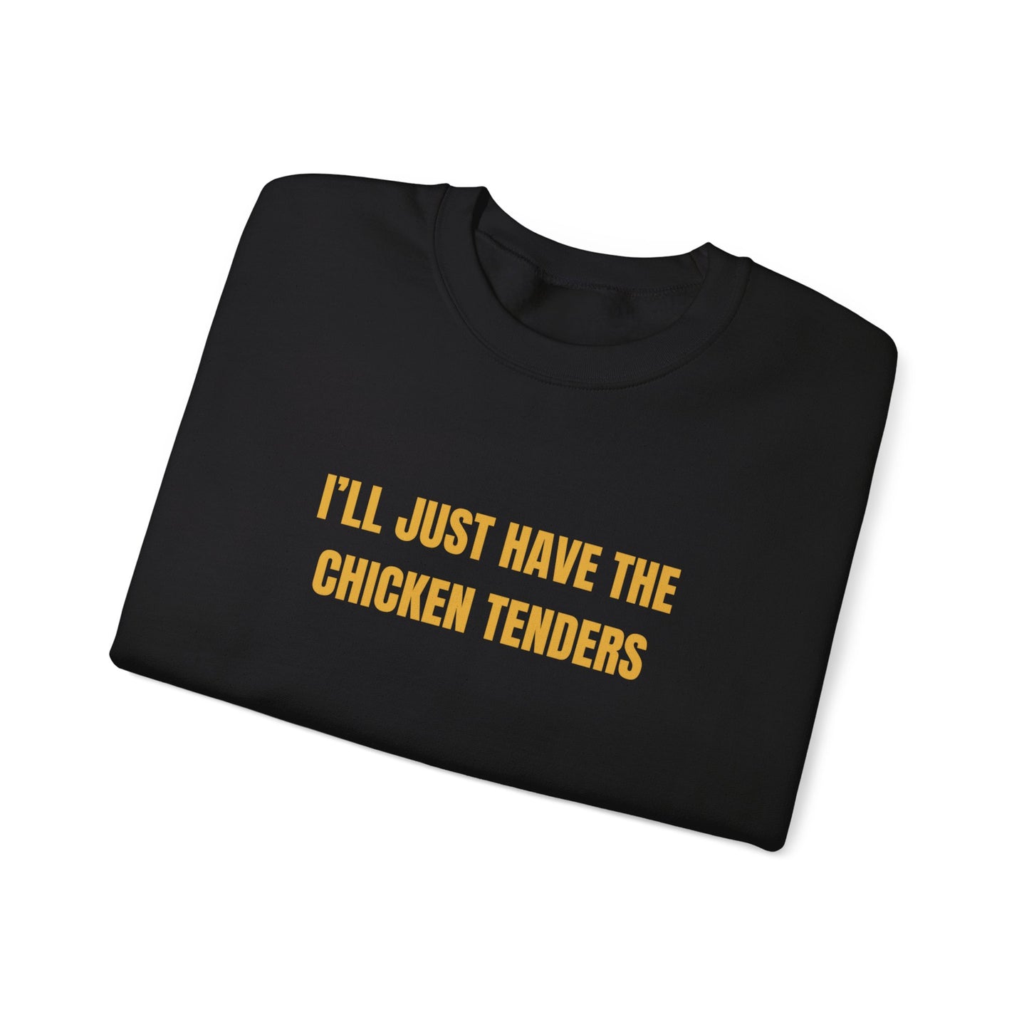 Ill Just Have The Chicken Tenders Sweatshirt Unisex Heavy Blend™ Crewneck Sweatshirt