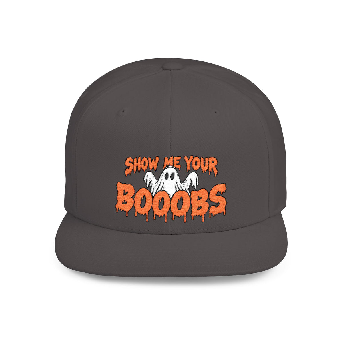 Show Me Your Booobs Flat Bill Snapback (Embroidery)