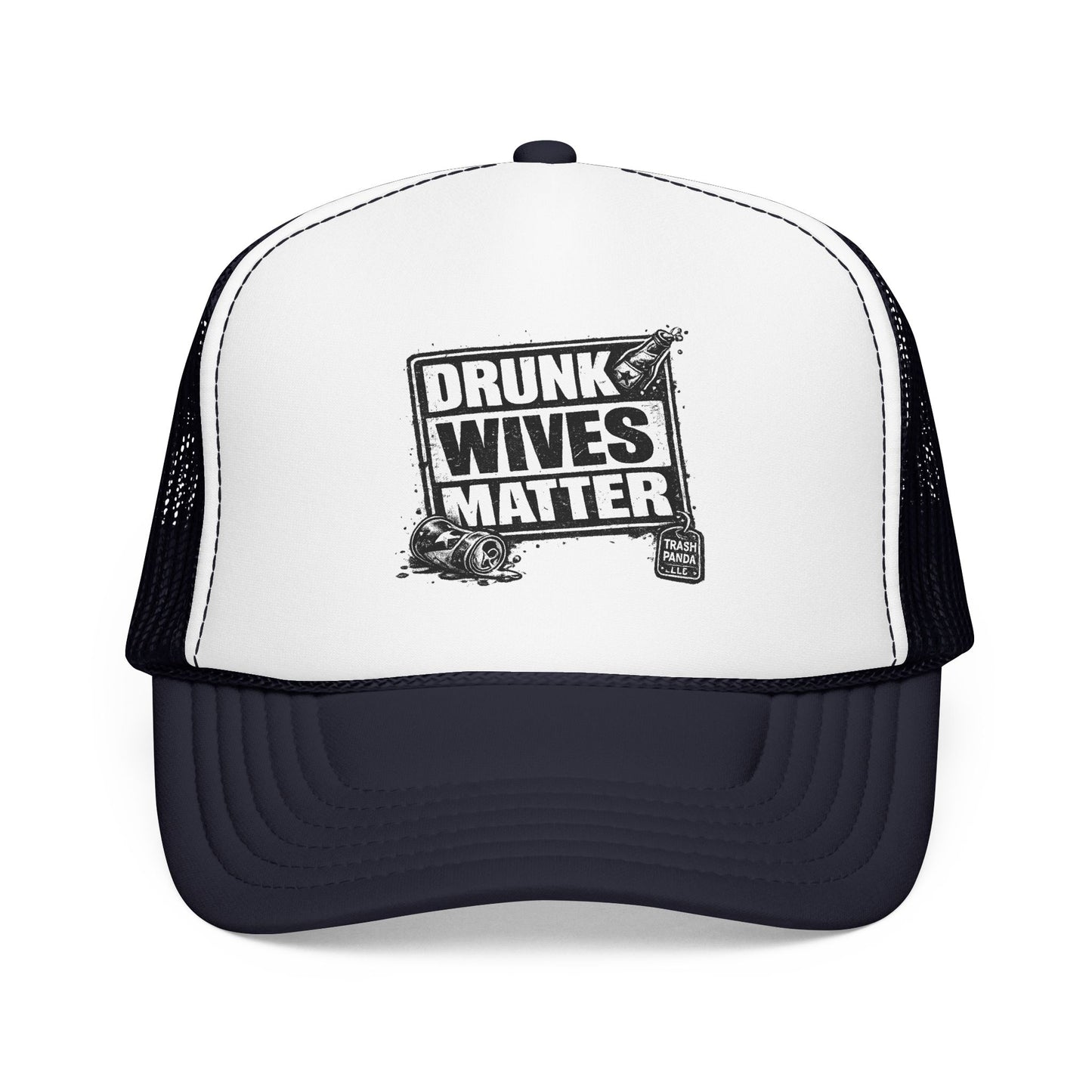Drunk Wives Matter Foam Trucker Hat (Printed)