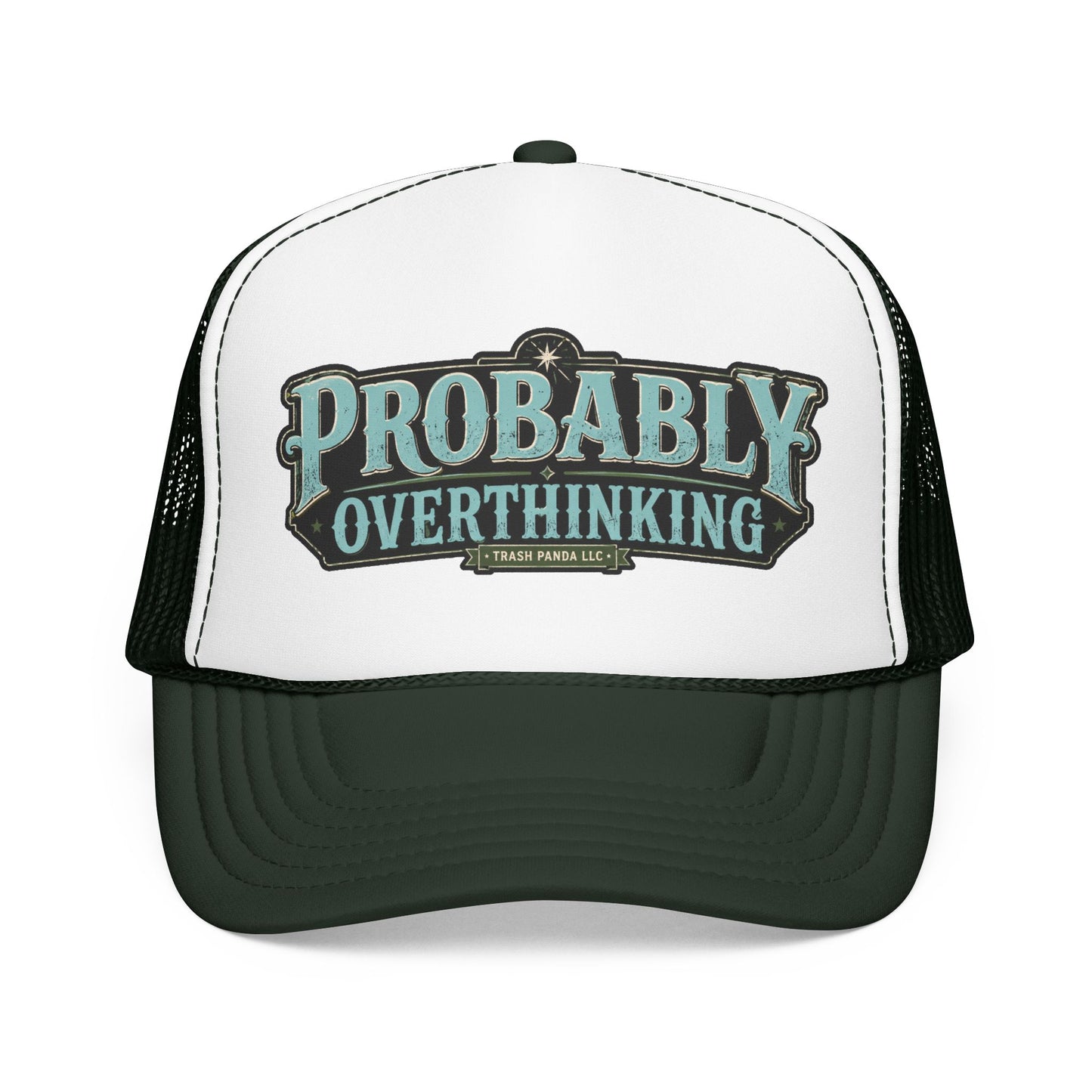 Probably Overthinking Foam Trucker Hat (Printed)