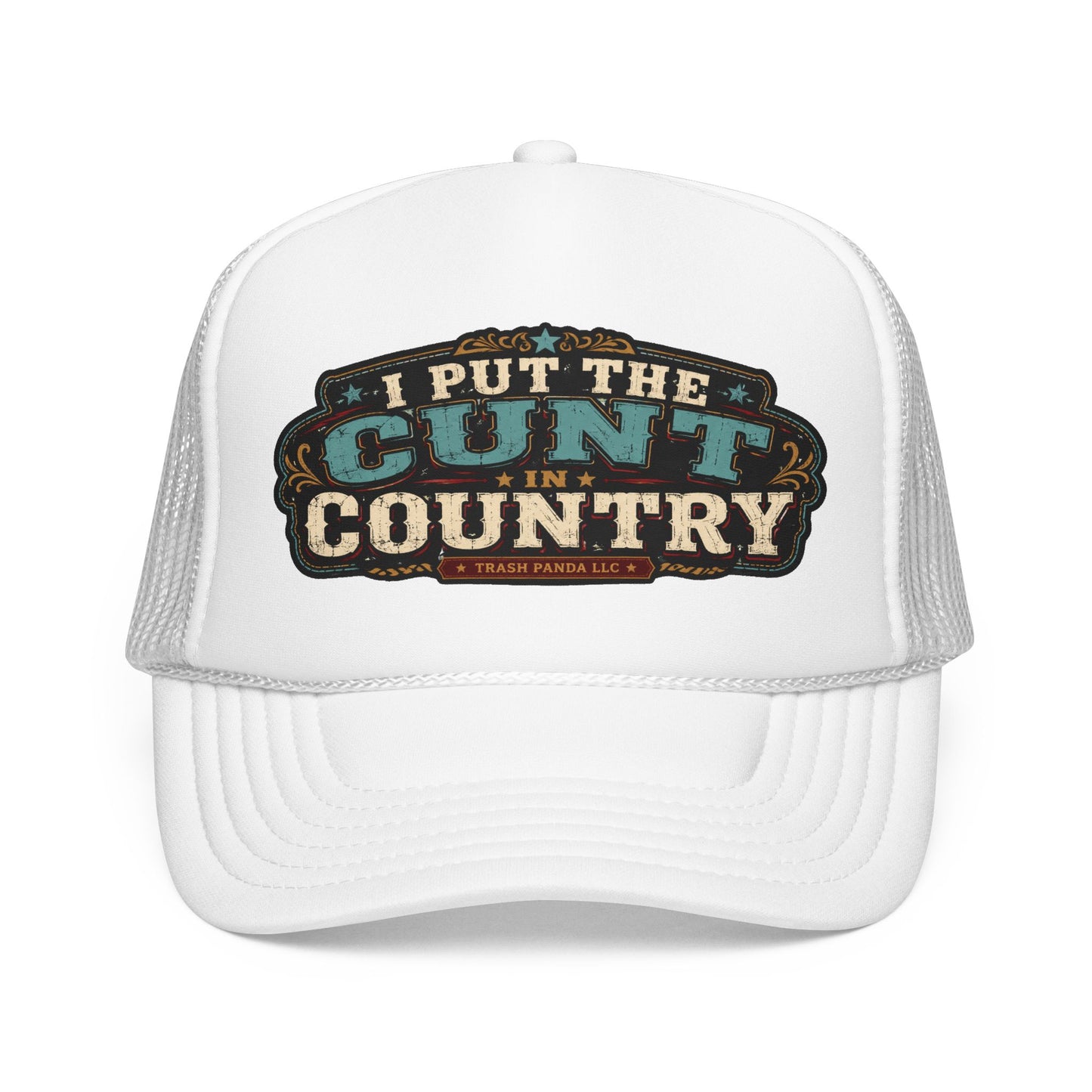C*nt In Country Foam Trucker Hat (Printed)
