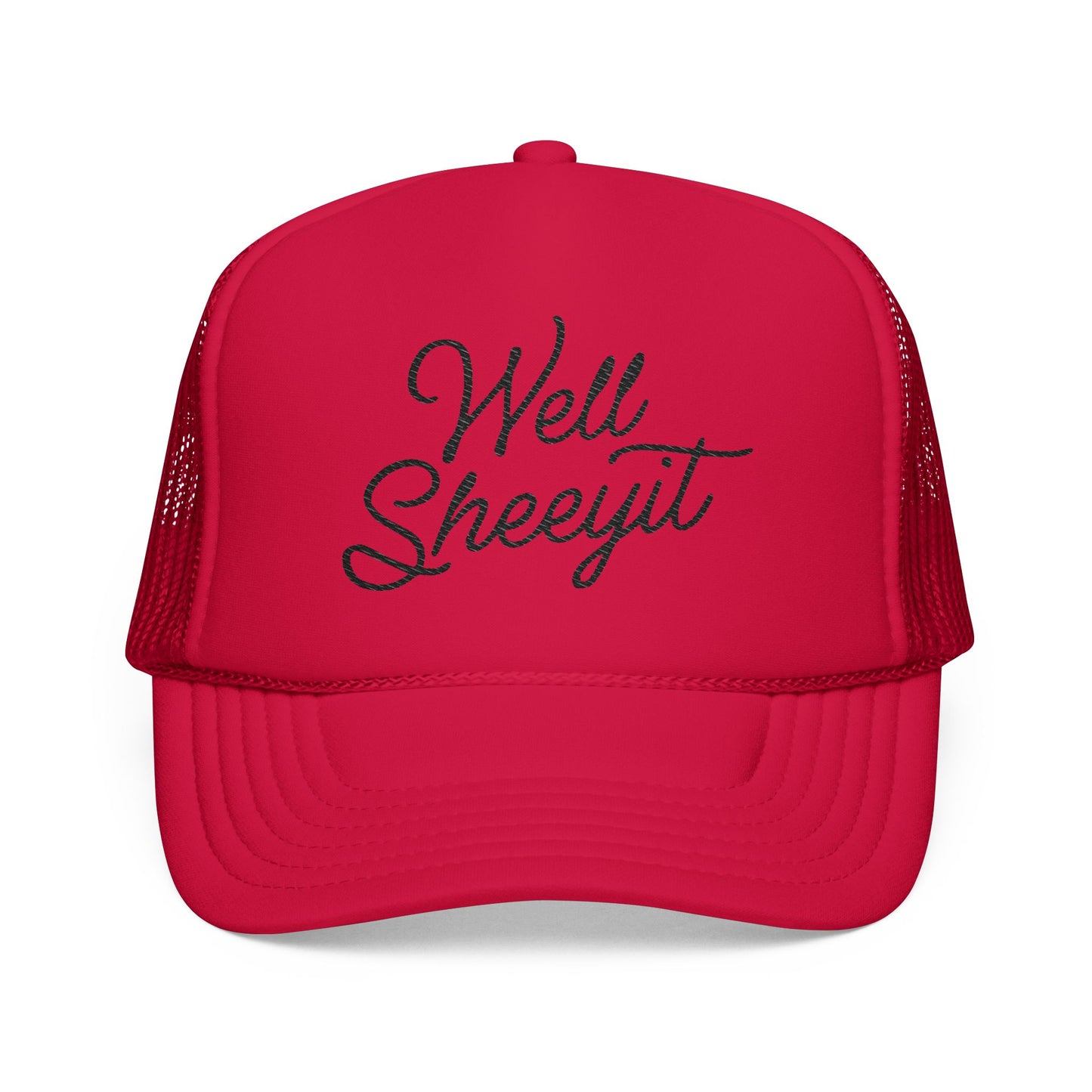 Well Sheeyit Foam Trucker Hat (Embroidery)