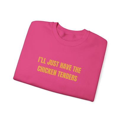 Ill Just Have The Chicken Tenders Sweatshirt Unisex Heavy Blend™ Crewneck Sweatshirt