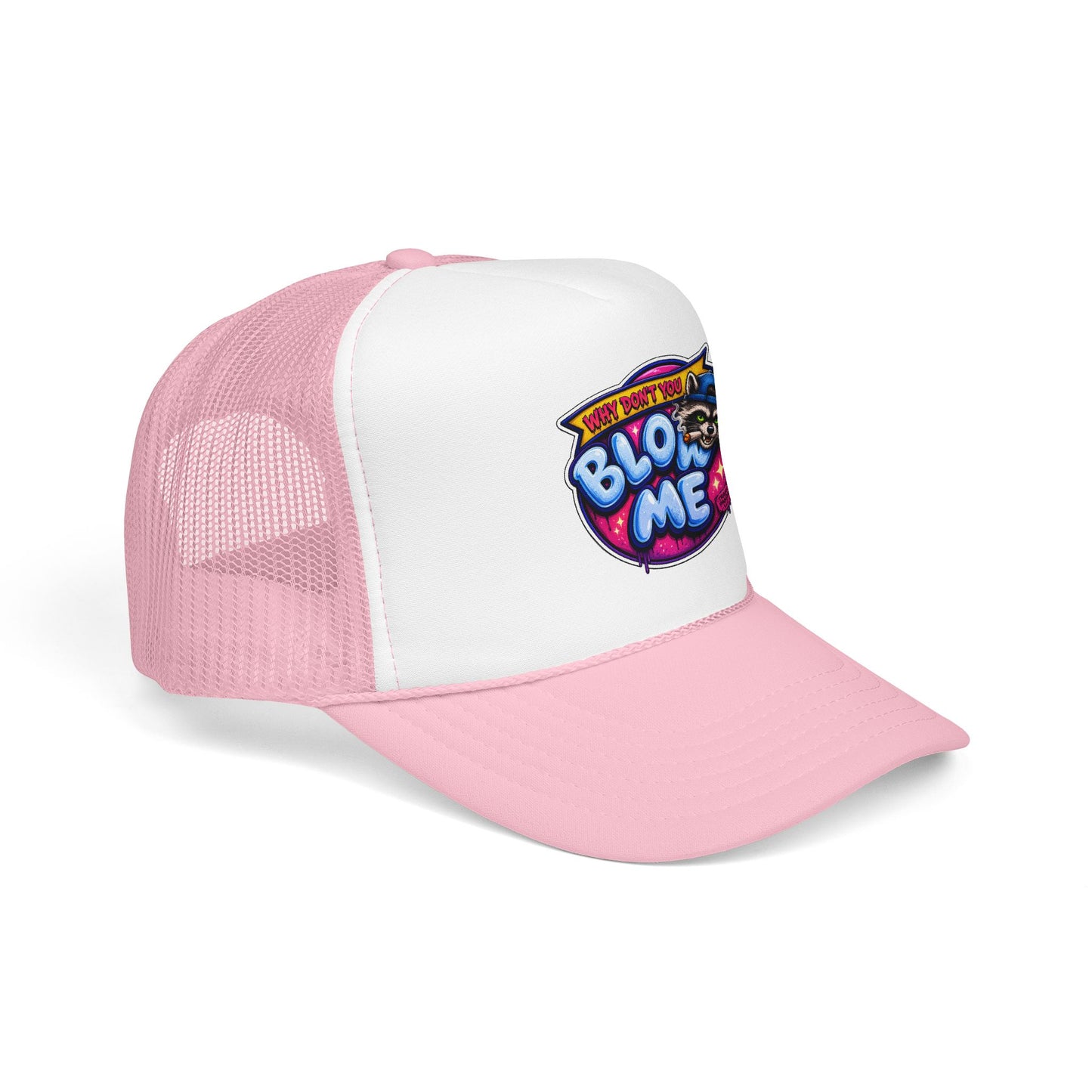 Bl*w Me Foam Trucker Hat (Printed)