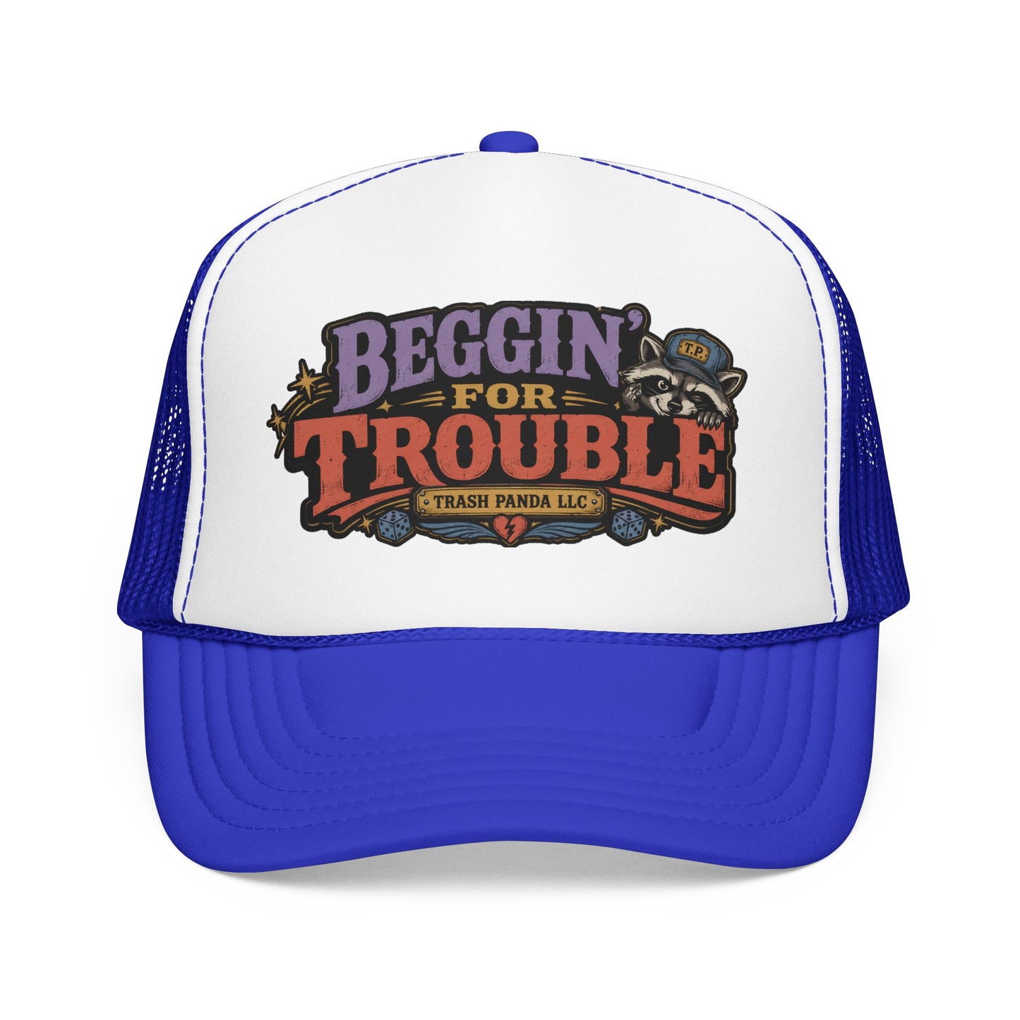 Beggin' For Trouble Foam Trucker Hat (Printed)