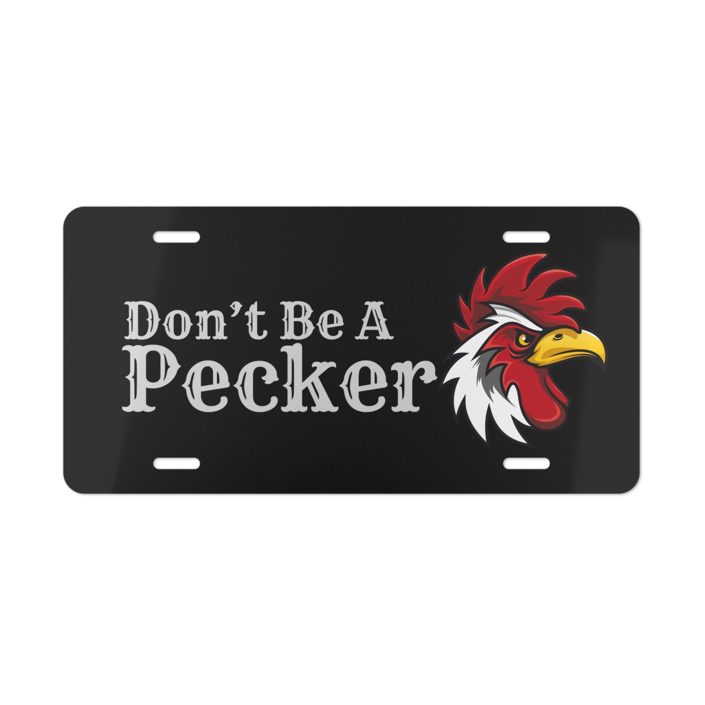 Don't Be A Pecker Vanity Plate