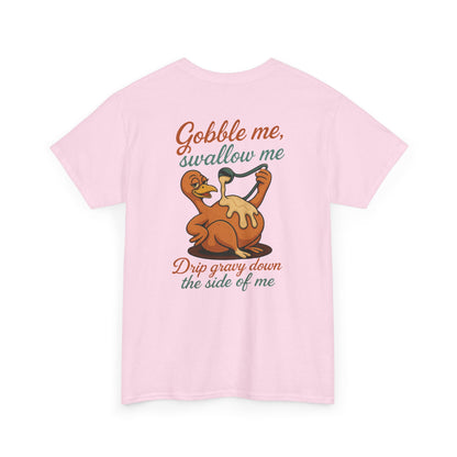 Gobble Me Unisex Shirt