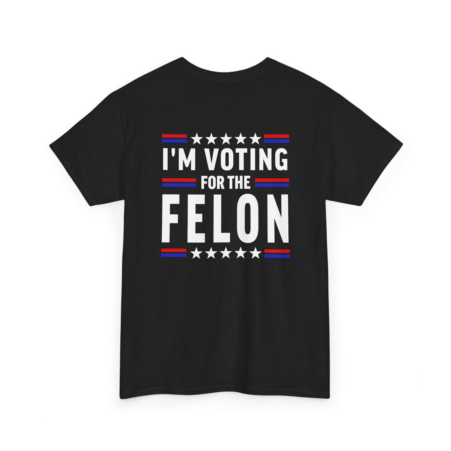 Im Voting For The Fel0n Unisex Heavy Cotton Tee