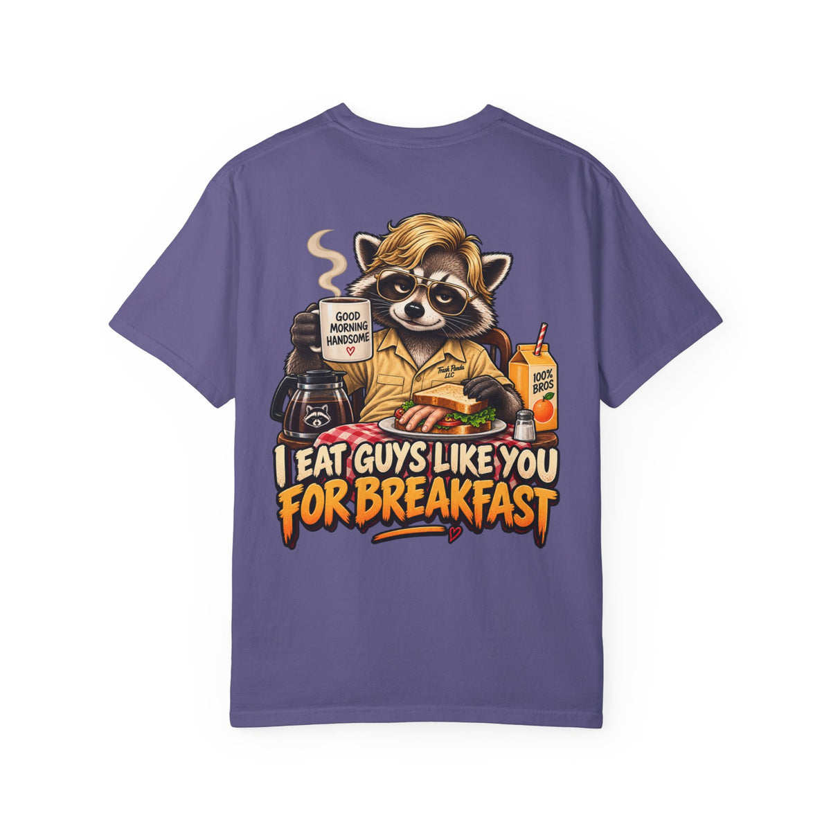 I Eat Guys Like You For Breakfast Comfort Colors T-shirt