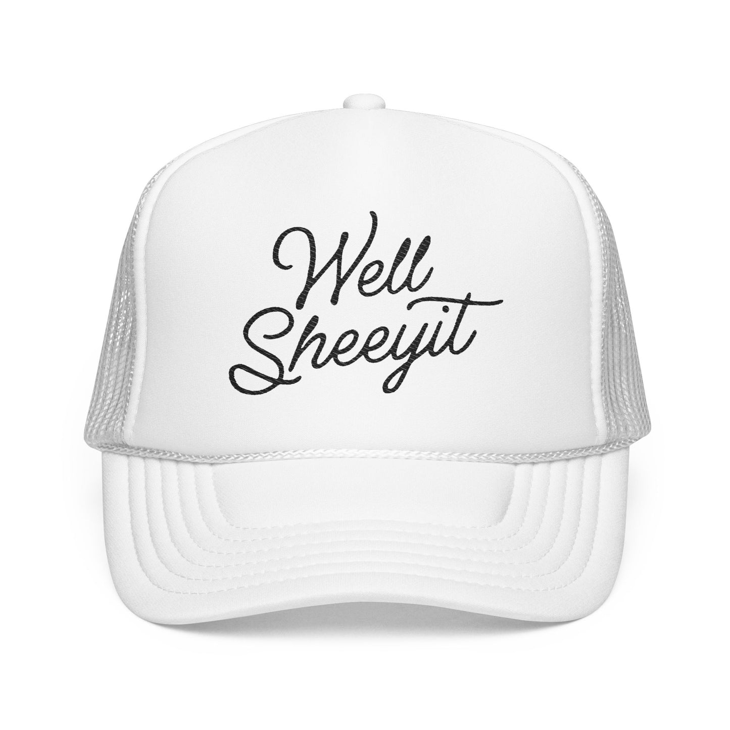 Well Sheeyit Foam Trucker Hat (Embroidery)