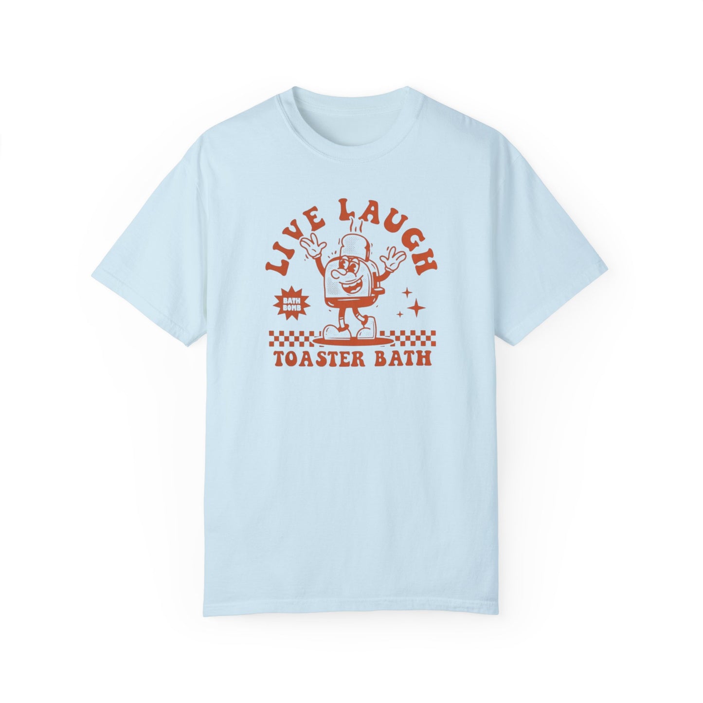 Live Laugh Toaster Bath Comfort Colors Unisex T-shirt
