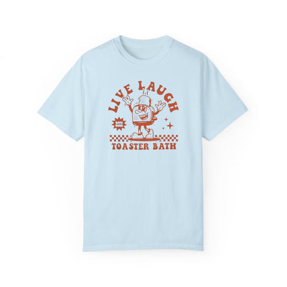 Live Laugh Toaster Bath Comfort Colors Unisex T-shirt