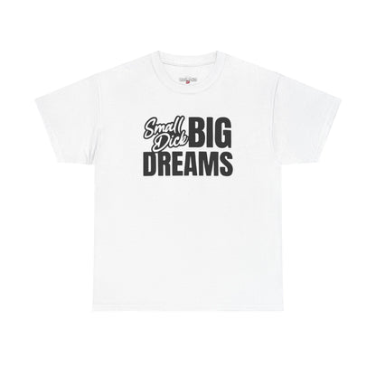 Small D Big Dreams Unisex Heavy Cotton Tee