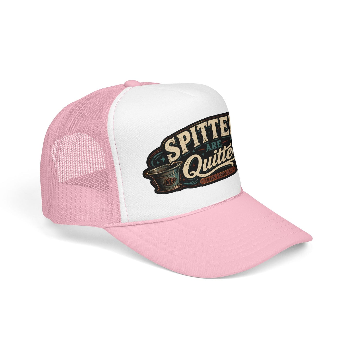 Spitters Are Quitters Foam Trucker Hat (Printed)