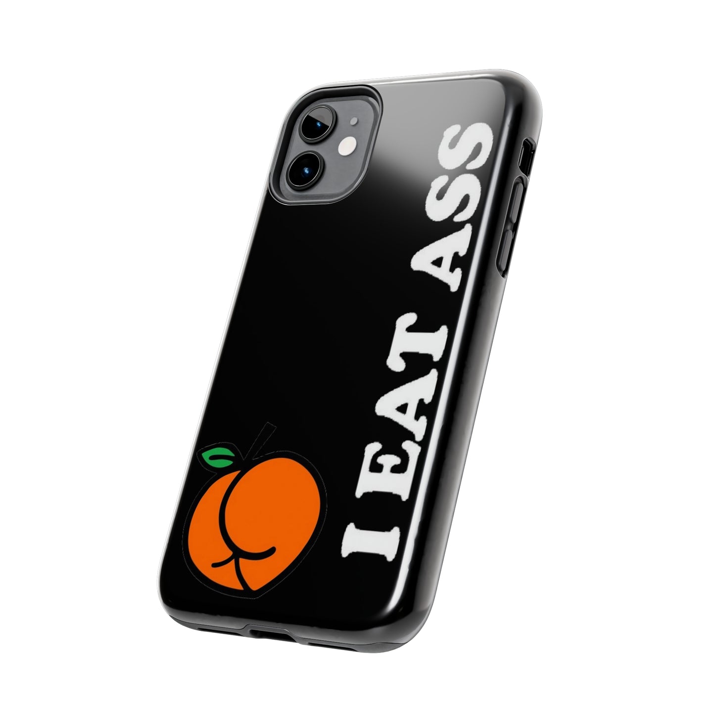 I Eat A** Tough iPhone Cases