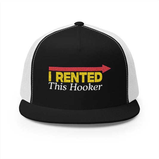 I Rented This Hooker 5 Panel Trucker Cap (Embroidery)