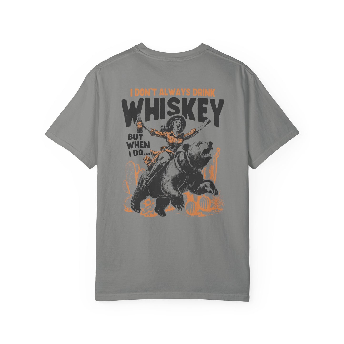 I Don't Always Drink Whiskey Comfort Colors T-shirt