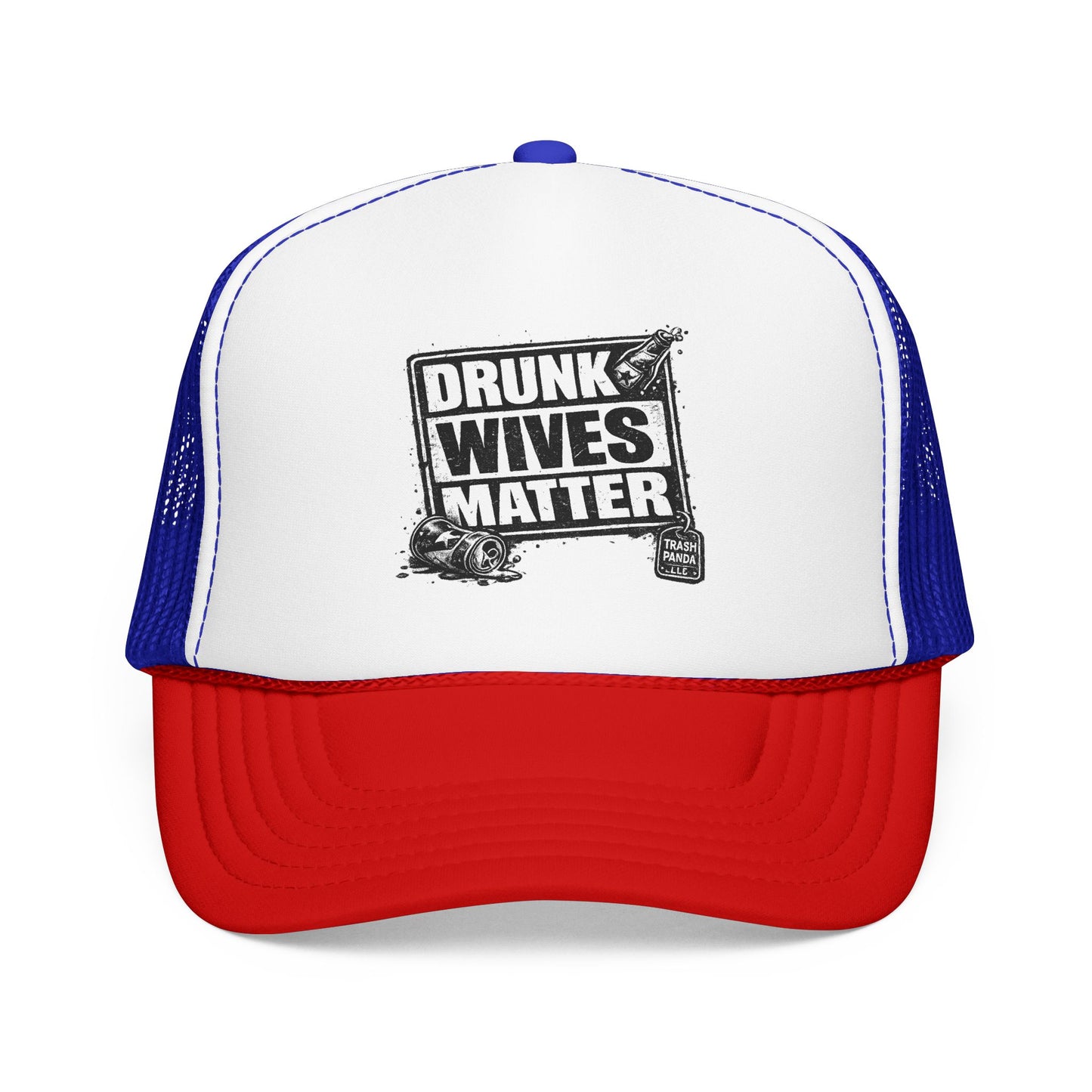 Drunk Wives Matter Foam Trucker Hat (Printed)