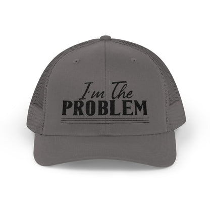 I'm The Problem Snapback Trucker Cap